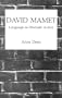 David Mamet: Language As Dramatic Action