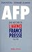 AFP: Une histoire de l'Agence France-presse : 1944-1990 (French Edition)