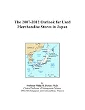 The 2007-2012 Outlook for Used Merchandise Stores in Japan