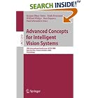 Advanced Concepts for Intelligent Vision Systems: 10th International Conference, ACIVS 2008,... by  Jacques Blanc-Talon, Salah Bourennane, Wilfried Philips, and Dan Popescu