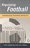 Regulating Football: Commodification, Commodification and the Law
