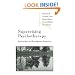 Supervising Psychotherapy: Psychoanalytic and Psychodynamic Perspectives