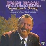 Rauschende Birken - Ernst & Orig.Egerl�nder Mosch
