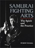 Samurai Fighting Arts: The Spirit and the Practice