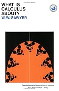 What Is Calculus About? (New Mathematical Library)
