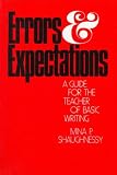 Errors and Expectations: A Guide for the Teacher of Basic Writing