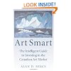 Art Smart: The Intelligent Guide to Investing in the Canadian Art Market