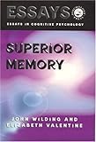 Superior Memory (Essays in Cognitive Psychology Series)