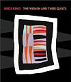 Gee's Bend: The Women and Their Quilts