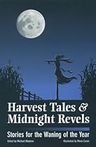 Harvest Tales and Midnight Revels; Stories for the Waning of the Year