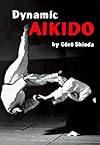 Dynamic Aikido (Bushido--The Way of the Warrior)