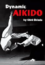 Dynamic Aikido (Bushido--The Way of the Warrior)