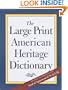 The Large Print American Heritage Dictionary