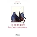 La Lune noire : Vers l'autonomie de l'�tre