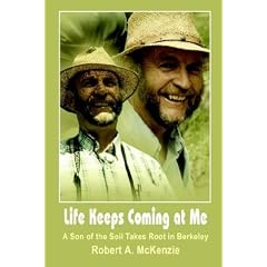 Life Keeps Coming at Me: A Son of the Soil Takes Root in Berkeley