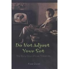 Do Not Adjust Your Set: The Early Days of Television