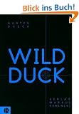 Wild Duck. Empirische Philosophie der Mensch- Computer- Vernetzung