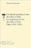 Les Quatres Premiers Livres des Odes (1550) - Le Cinquième Livre des Odes (1552) - Odes (1547-1551)