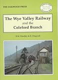 Wye Valley Railway and the Coleford Branch (Locomotion Papers)