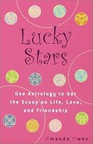 Lucky Stars: Use Astrology to Get the Scoop on Life, Love, and Friendship