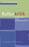 Kulturkritik: Reflexionen in der ver&auml;nderten Welt - 