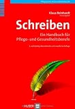 Schreiben: Ein Handbuch f&uuml;r Pflege- und Gesundheitsberufe - 