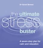 Ultimate Stress Buster: A Complete Guide to Help You Relax and Live Life to the Full