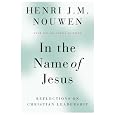 In the Name of Jesus: Reflections on Christian Leadership