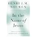 In the Name of Jesus: Reflections on Christian Leadership