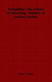 Toxophilus -The School Of Shooting  (History of Archery Series)