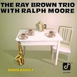 Revue Ray Brown Trio with Ralph Moore  / Moore Makes 4