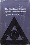 The morality of abortion : legal and historical perspectives
