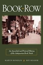 Book Row: An Anecdotal and Pictorial History Of the Antiquarian Book Trade