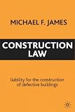 Construction Law: Liability for the Construction of Defective Buildings (Building & Surveying)