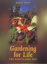 Gardening for Life: The Biodynamic Way (Art & science series)