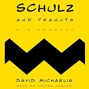 Schulz and Peanuts: A Biography | [David Michaelis]