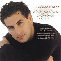 Juan Diego Fl&oacute;rez - Una Furtiva Lagrima: Donizetti & Bellini Arias