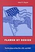 Flawed by Design: The Evolution of the CIA, JCS, and NSC