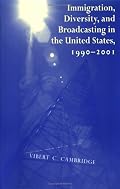 Immigration Diversity & Broadcasting in the U.S., 1990-2001: Ris Glo#2 (Ohio RIS Global Series)