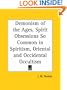 Demonism of the Ages, Spirit Obsessions So Common in Spiritism, Oriental and Occidental Occultism