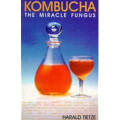 Kombucha: The Miracle Fungus