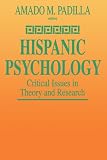 Hispanic Psychology: Critical Issues in Theory and Research
