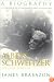 Albert Schweitzer: A Biography (The Albert Schweitzer Library)