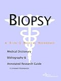 Biopsy - A Medical Dictionary, Bibliography, and Annotated Research Guide to Internet References