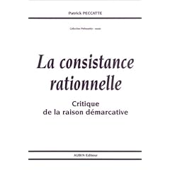 La consistance rationnelle: Critique de la raison demarcative (Collection Philosophie, essais)