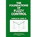 The Foundations of Fuzzy Control (IFSR International Series on Systems Science and Engineering)