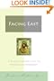 Facing East: A Pilgrim's Journey into the Mysteries of Orthodoxy