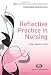 Reflective Practice in Nursing (Transforming Nursing Practice)