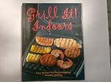 Grill it! indoors : easy recipes for fast, healthy electric grilling