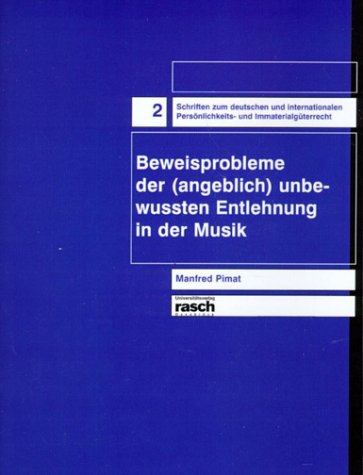 Beweisprobleme der ( angeblich) unbewussten Entlehnung in der Musik